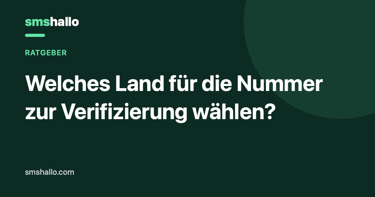 Welches Land für die Nummer zur Verifizierung wählen?