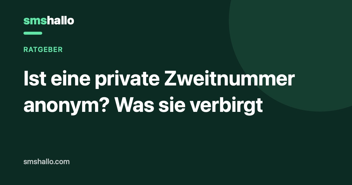 Ist eine private Zweitnummer anonym? Was sie verbirgt