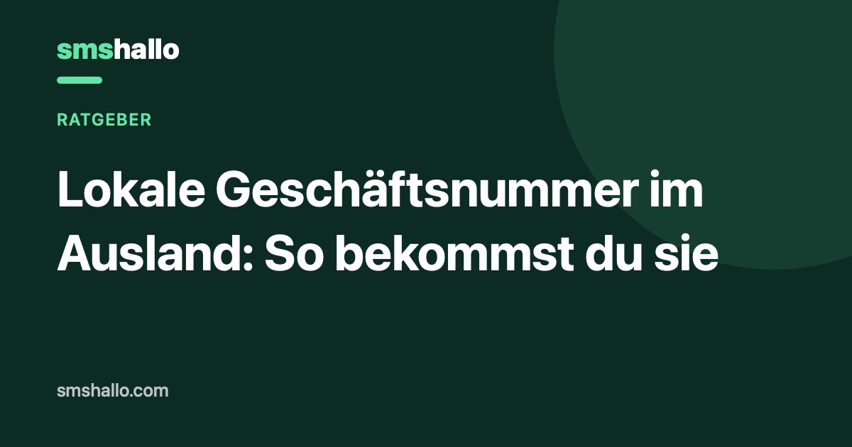Lokale Geschäftsnummer im Ausland: So bekommst du sie