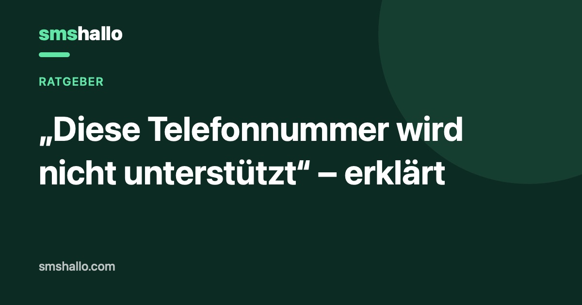 „Diese Telefonnummer wird nicht unterstützt“ – erklärt