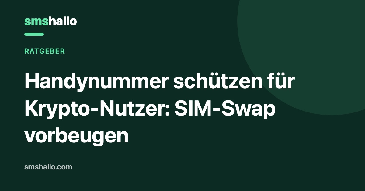 Handynummer schützen für Krypto-Nutzer: SIM-Swap vorbeugen