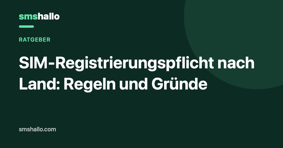 SIM-Registrierungspflicht nach Land: Regeln und Gründe