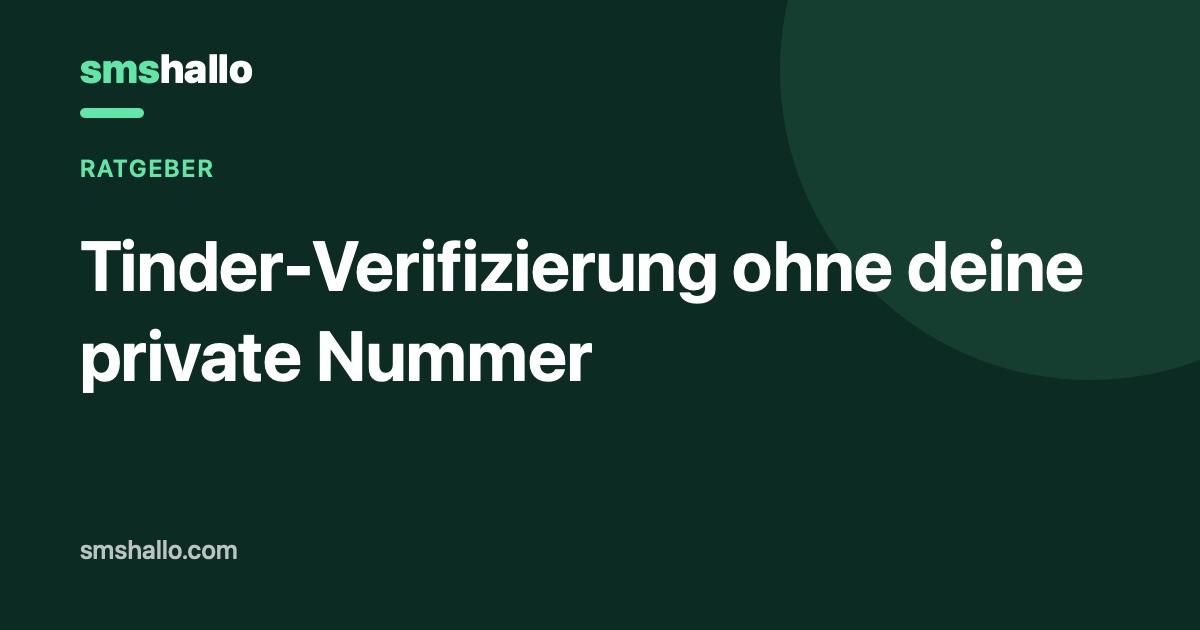 Tinder-Verifizierung ohne deine private Nummer