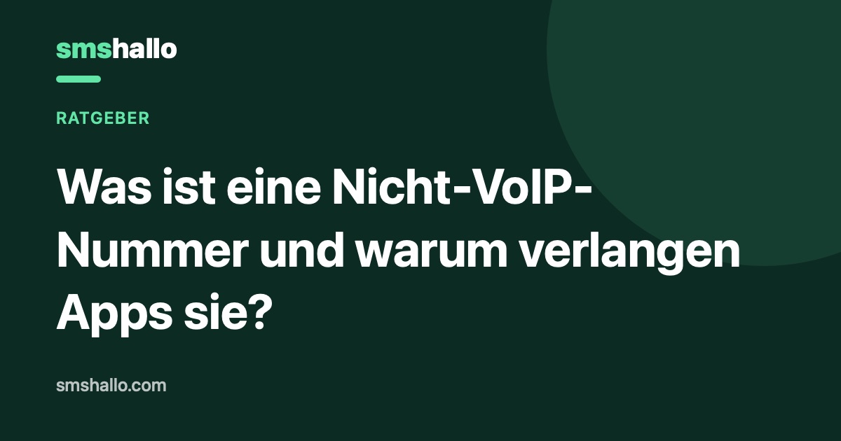 Was ist eine Nicht-VoIP-Nummer und warum verlangen Apps sie?