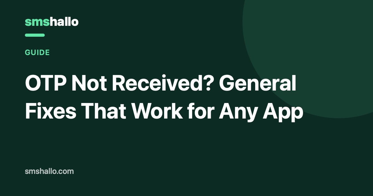 OTP Not Received? General Fixes That Work for Any App