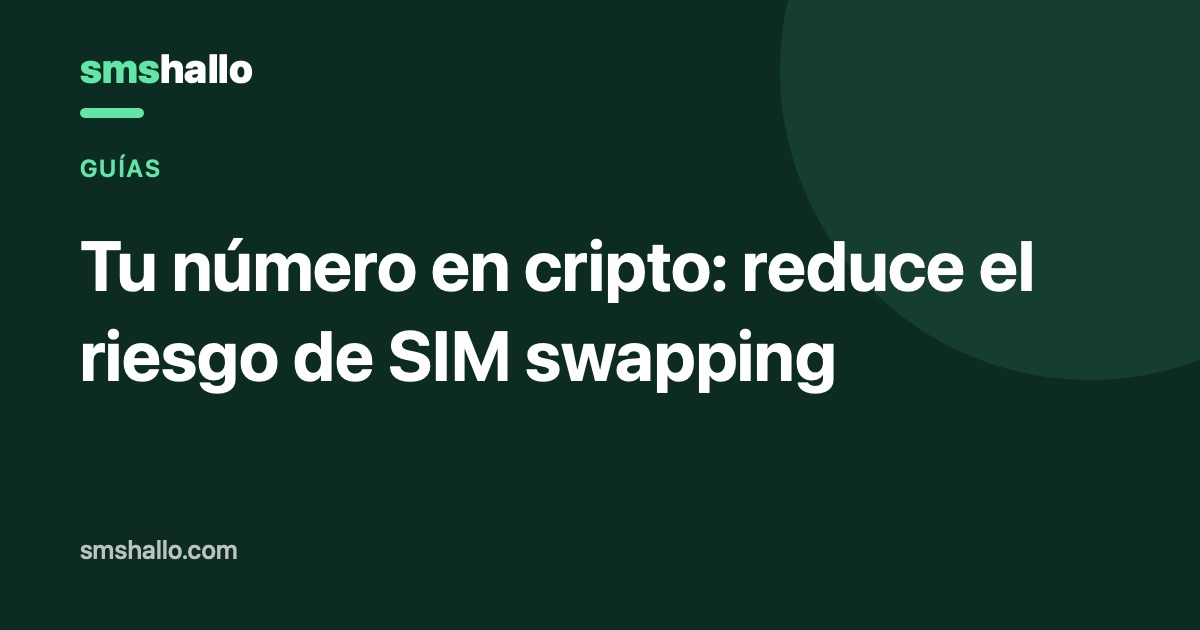 Tu número en cripto: reduce el riesgo de SIM swapping