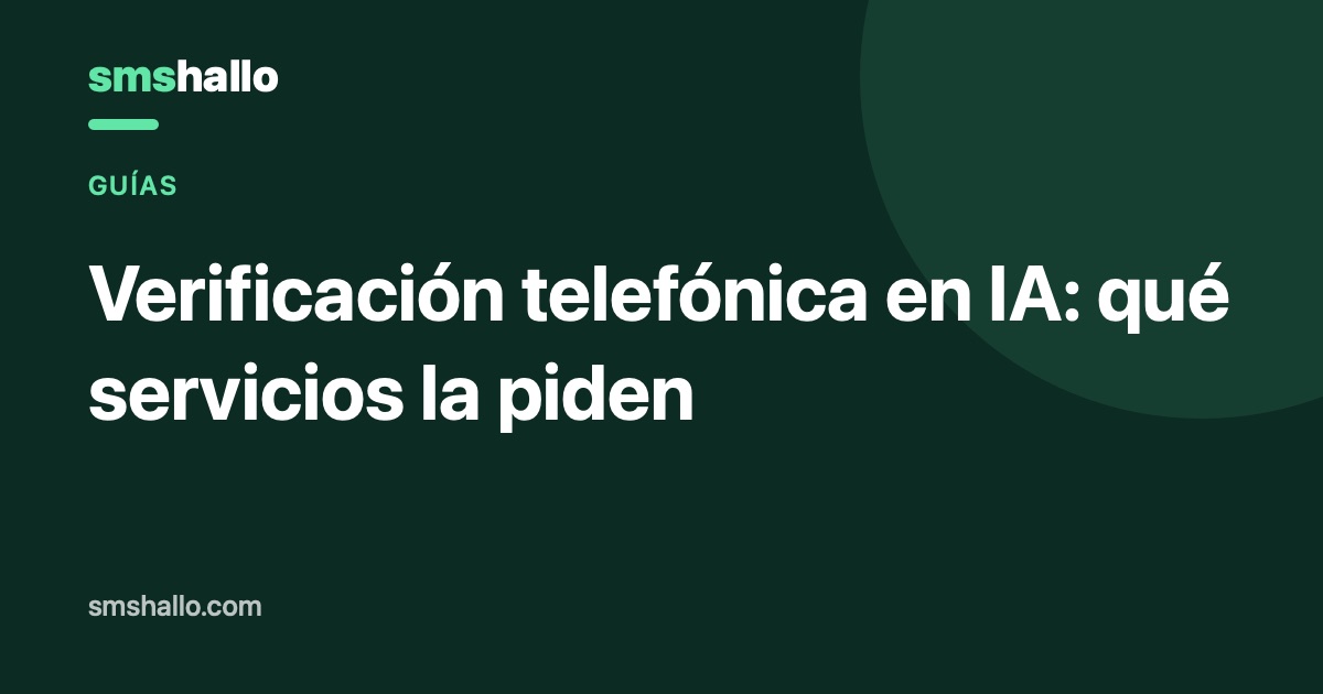 Verificación telefónica en IA: qué servicios la piden