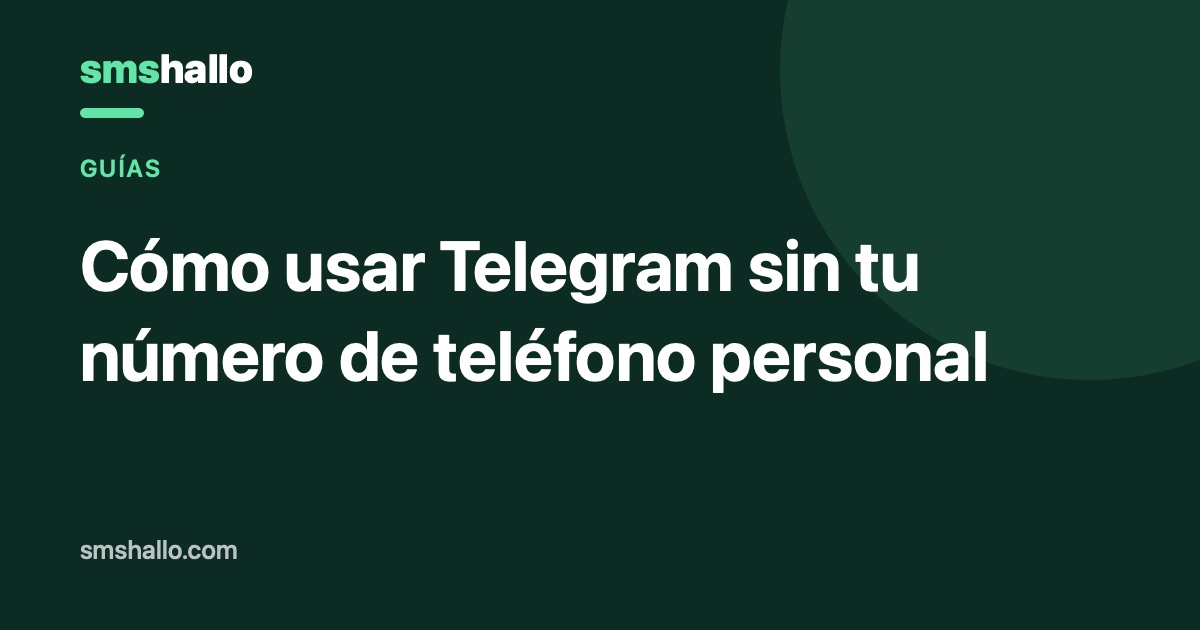 Cómo usar Telegram sin tu número de teléfono personal
