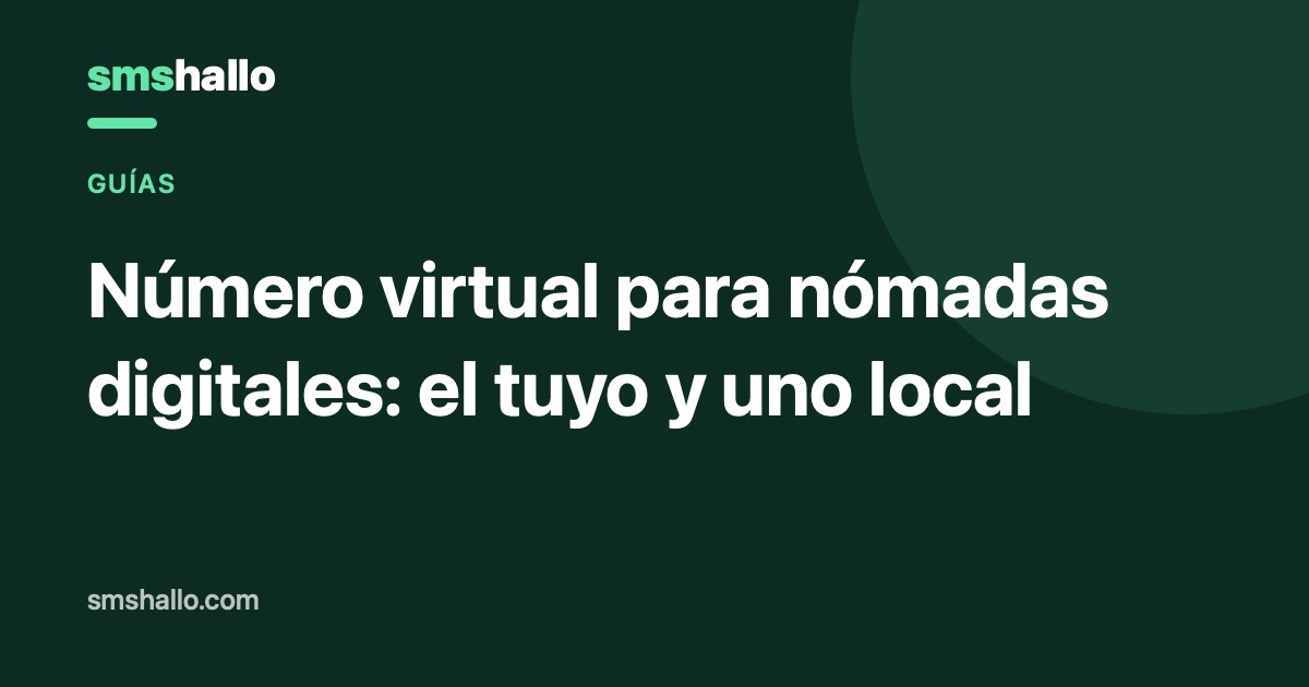 Número virtual para nómadas digitales: el tuyo y uno local