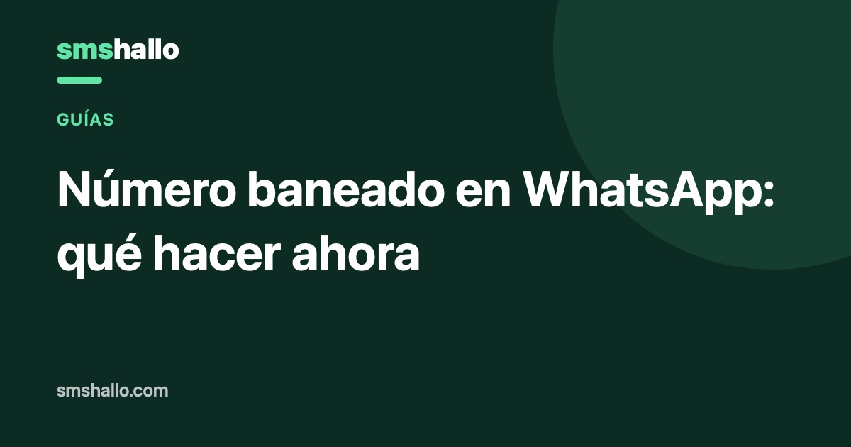Número baneado en WhatsApp: qué hacer ahora