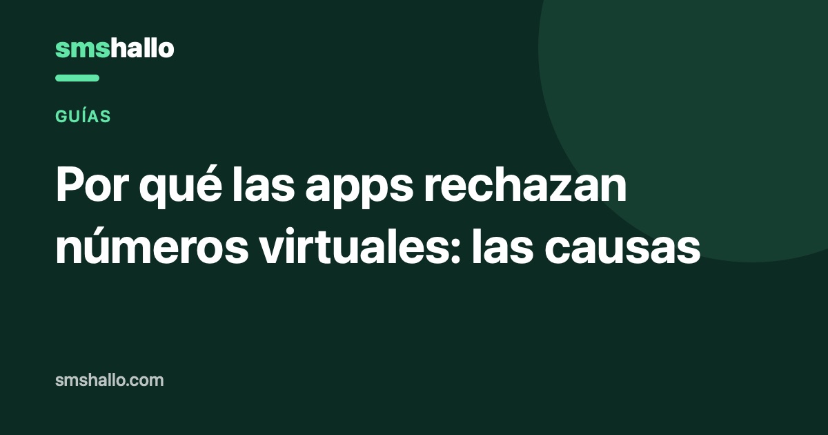 Por qué las apps rechazan números virtuales: las causas