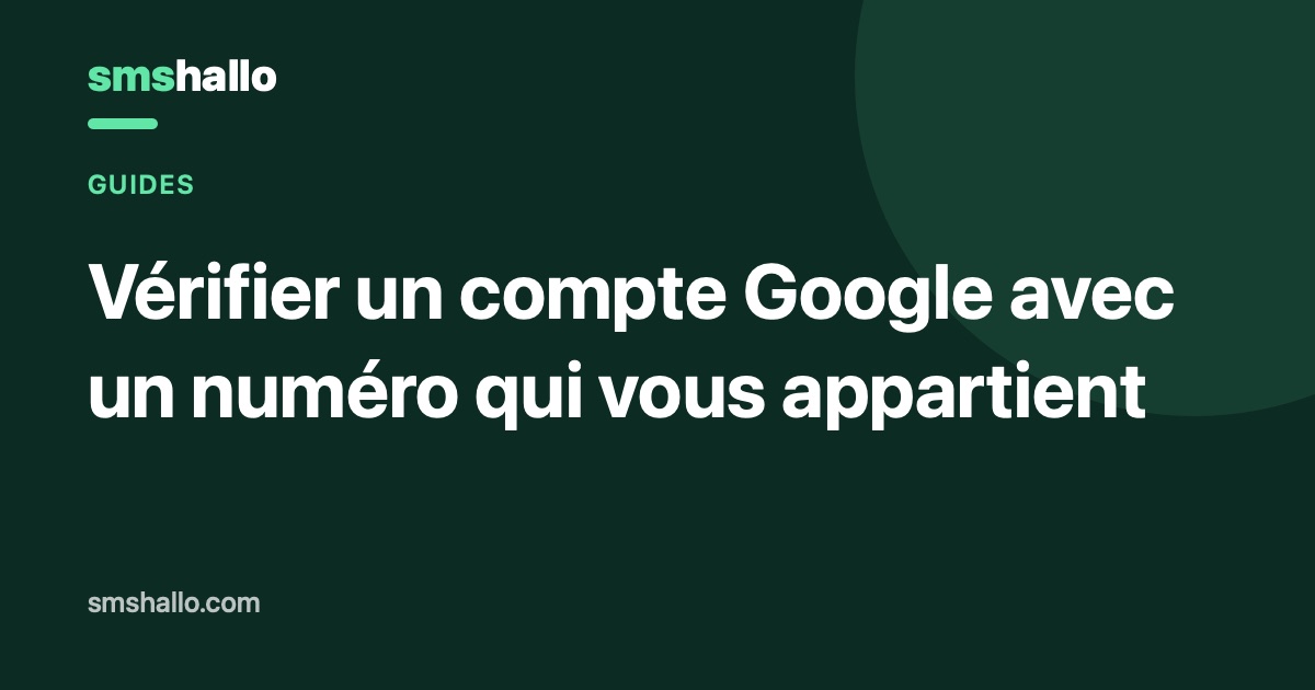 Vérifier un compte Google avec un numéro qui vous appartient