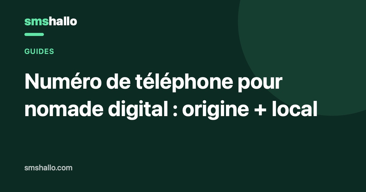 Numéro de téléphone pour nomade digital : origine + local