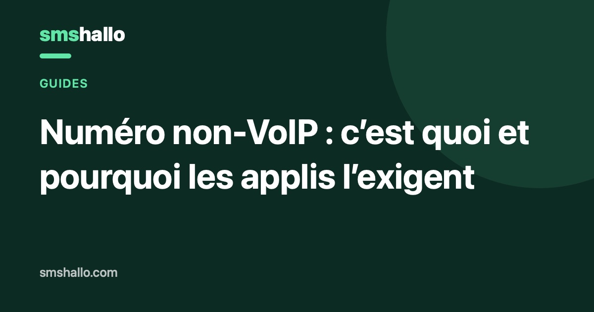 Numéro non-VoIP : c’est quoi et pourquoi les applis l’exigent