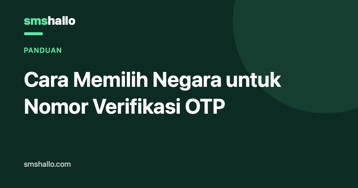 Cara Memilih Negara untuk Nomor Verifikasi OTP