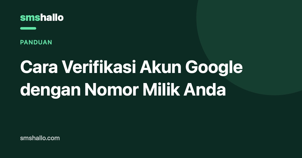 Cara Verifikasi Akun Google dengan Nomor Milik Anda
