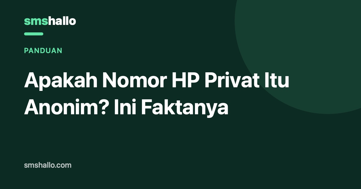 Apakah Nomor HP Privat Itu Anonim? Ini Faktanya