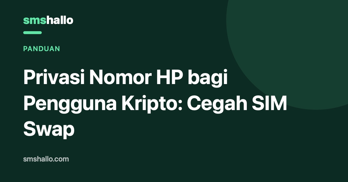 Privasi Nomor HP bagi Pengguna Kripto: Cegah SIM Swap