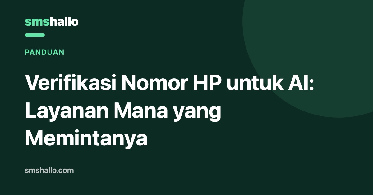 Verifikasi Nomor HP untuk AI: Layanan Mana yang Memintanya