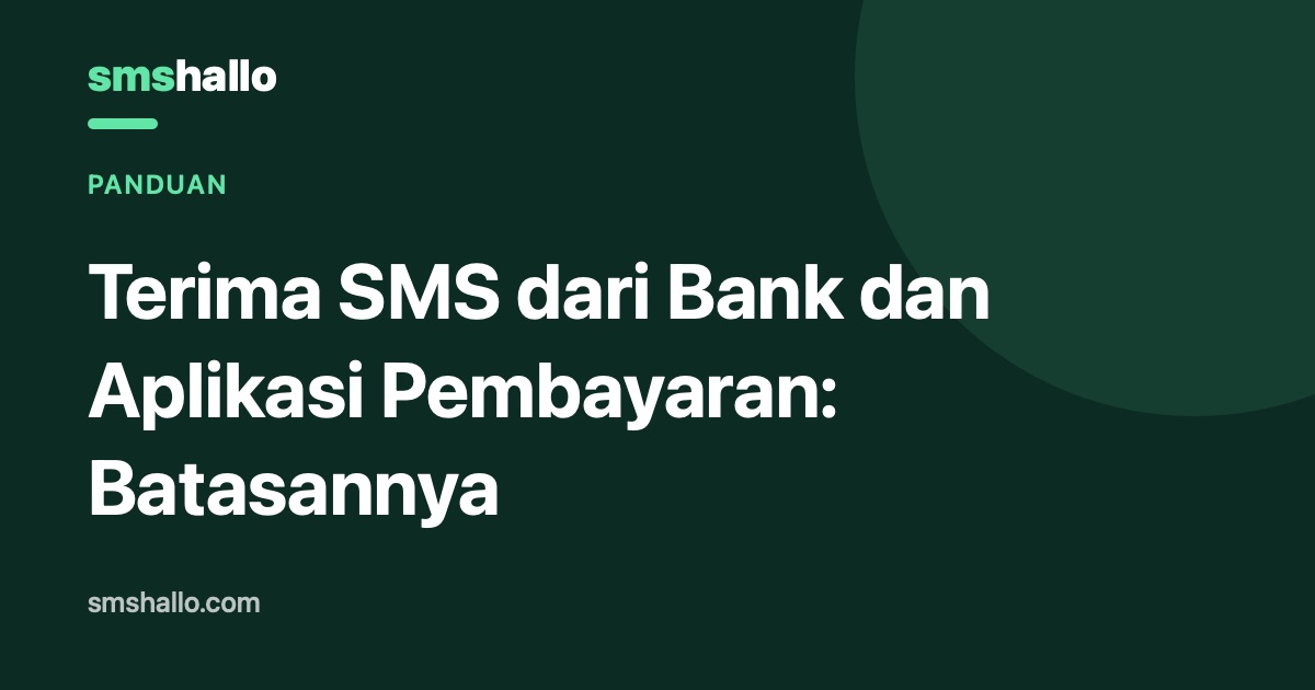 Terima SMS dari Bank dan Aplikasi Pembayaran: Batasannya