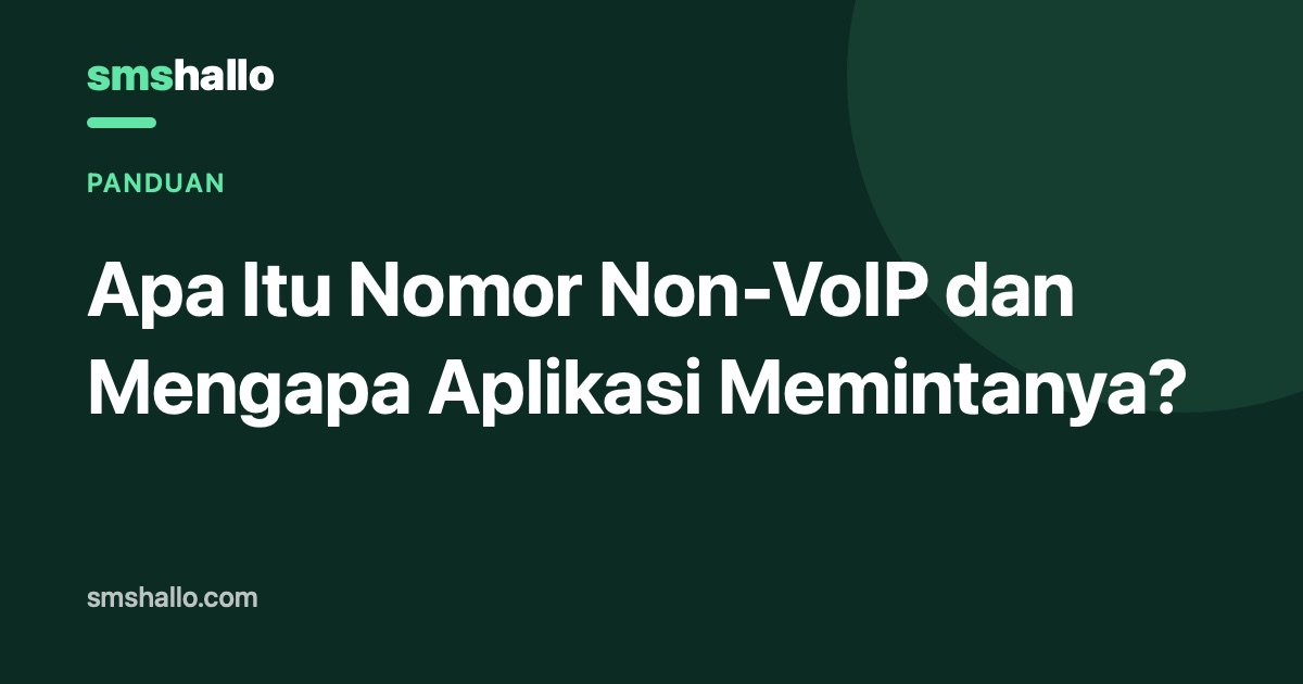 Apa Itu Nomor Non-VoIP dan Mengapa Aplikasi Memintanya?