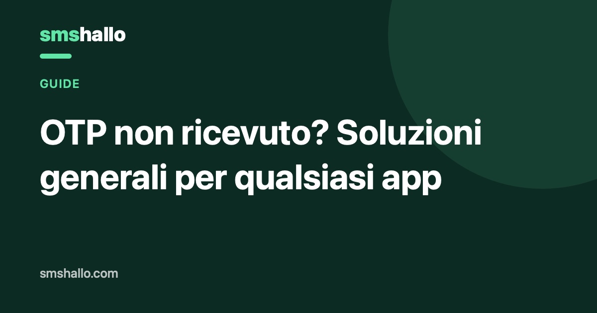 OTP non ricevuto? Soluzioni generali per qualsiasi app