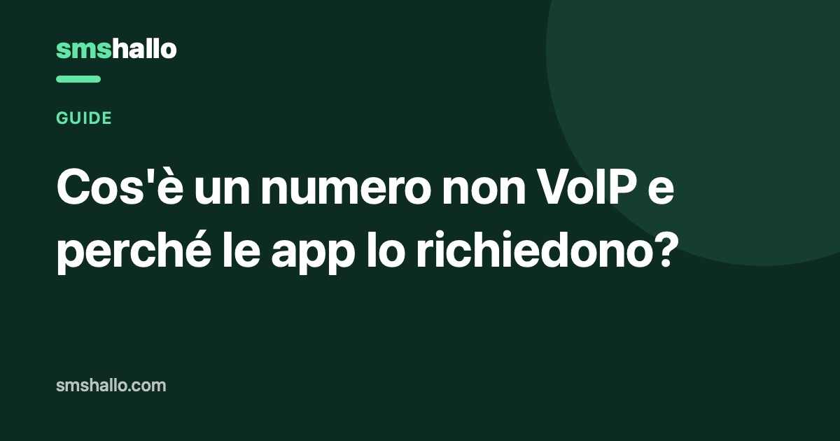 Cos'è un numero non VoIP e perché le app lo richiedono?