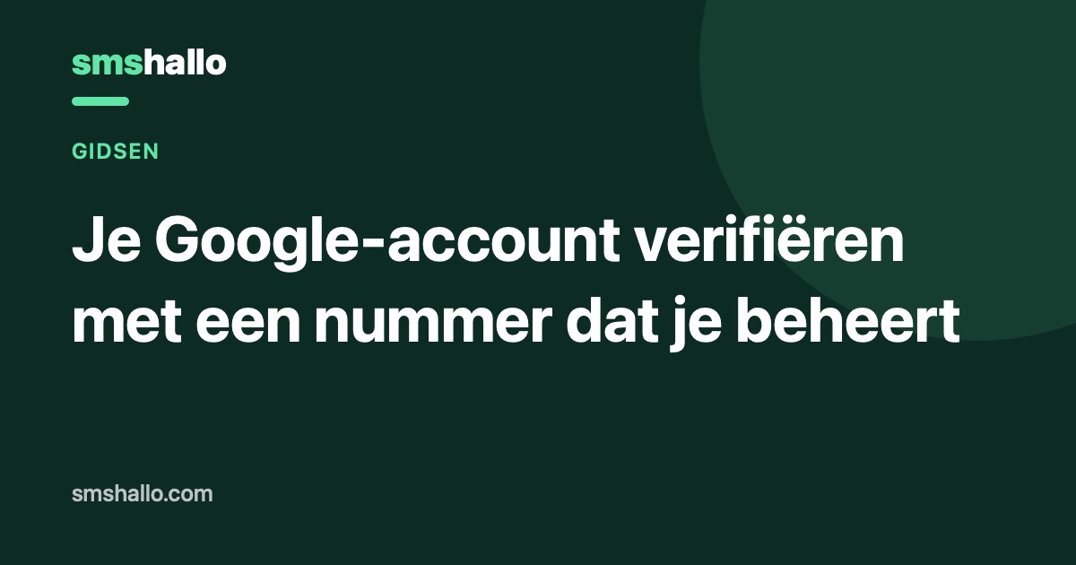 Je Google-account verifiëren met een nummer dat je beheert