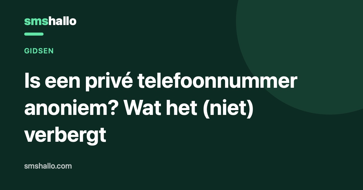 Is een privé telefoonnummer anoniem? Wat het (niet) verbergt
