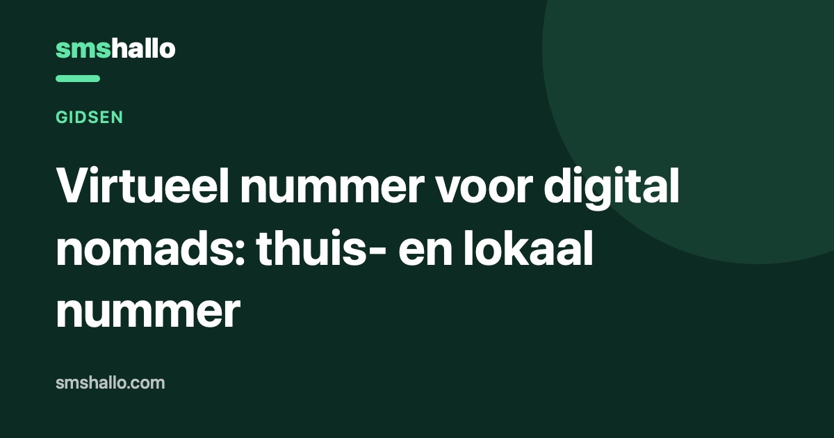 Virtueel nummer voor digital nomads: thuis- en lokaal nummer