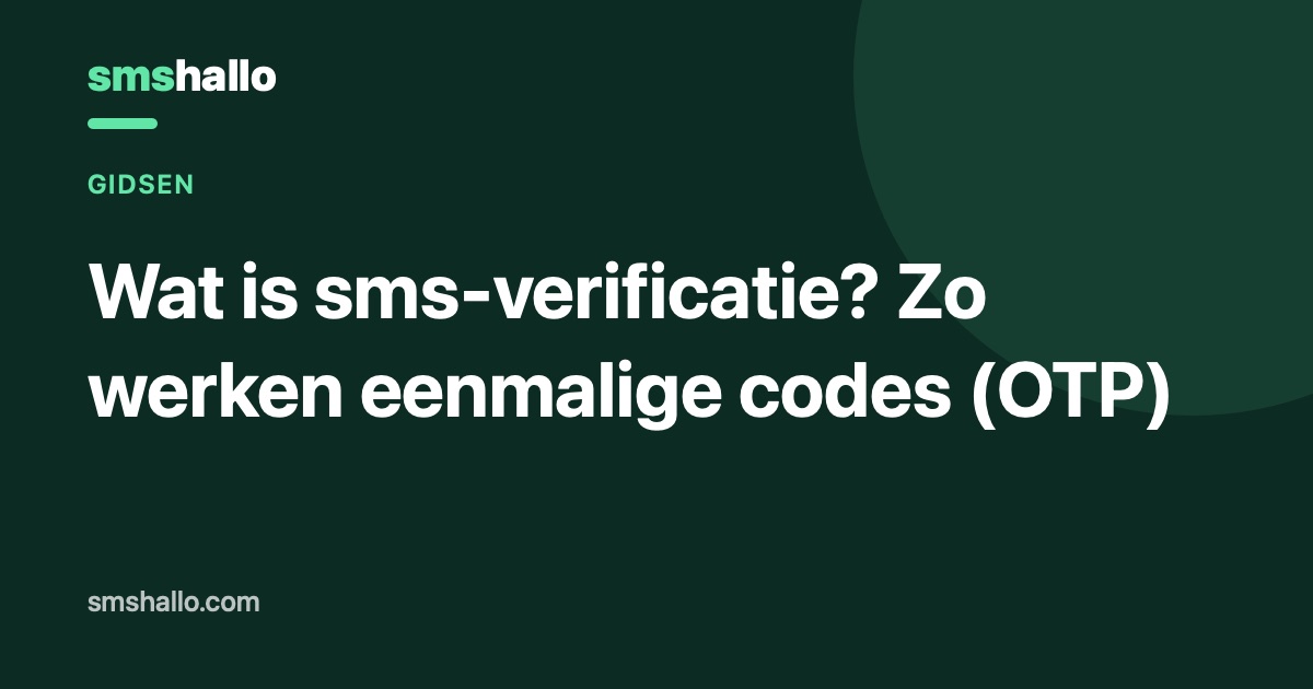 Wat is sms-verificatie? Zo werken eenmalige codes (OTP)
