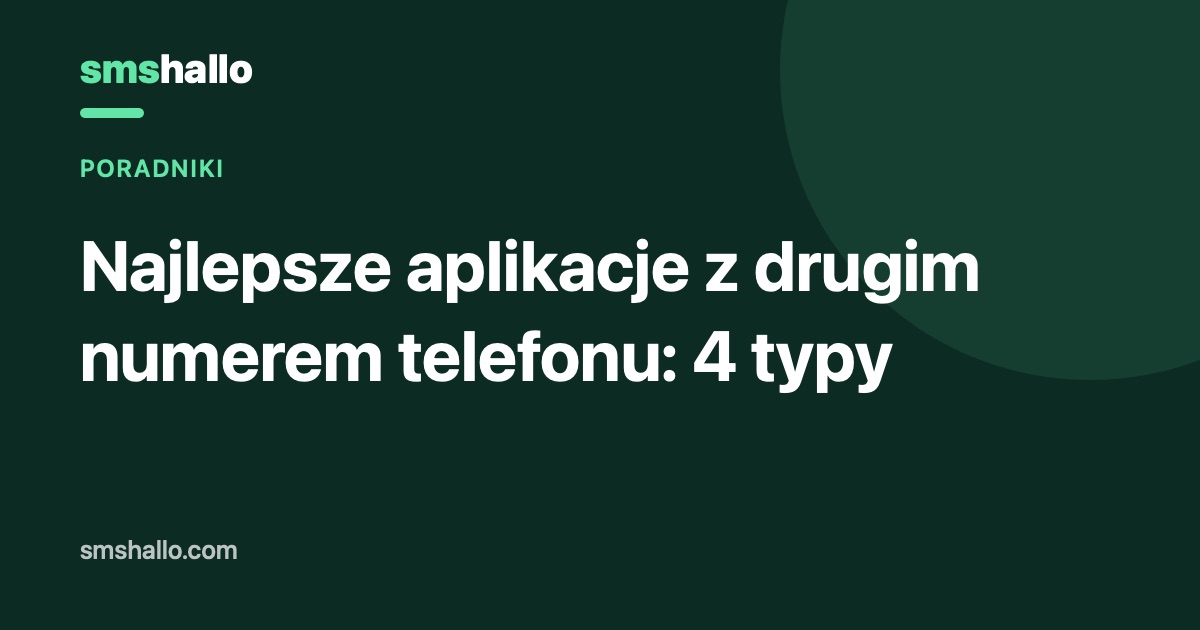 Najlepsze aplikacje z drugim numerem telefonu: 4 typy