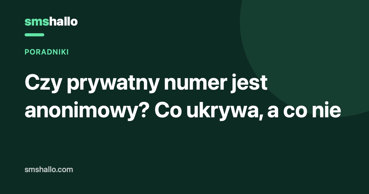 Czy prywatny numer jest anonimowy? Co ukrywa, a co nie