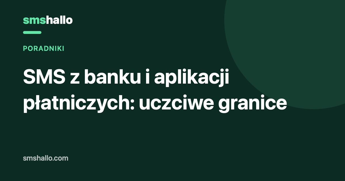 SMS z banku i aplikacji płatniczych: uczciwe granice