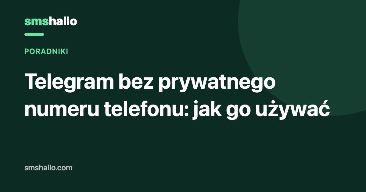 Telegram bez prywatnego numeru telefonu: jak go używać