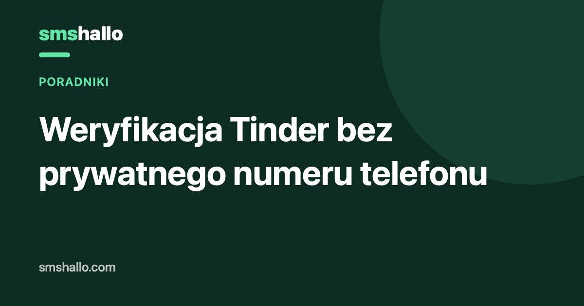 Weryfikacja Tinder bez prywatnego numeru telefonu