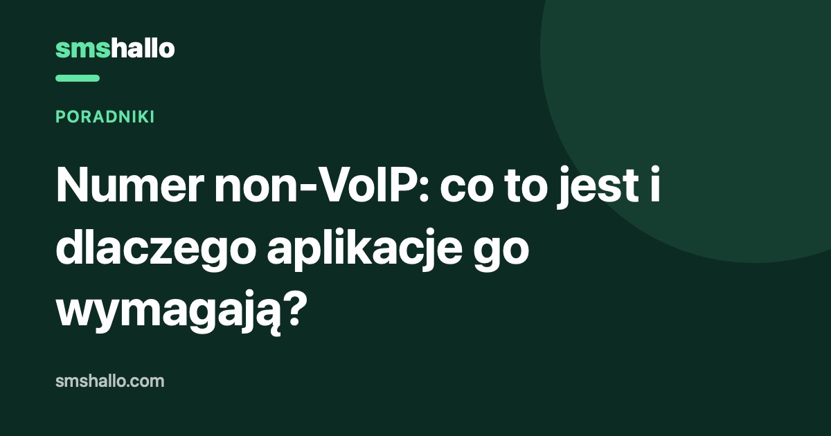 Numer non-VoIP: co to jest i dlaczego aplikacje go wymagają?