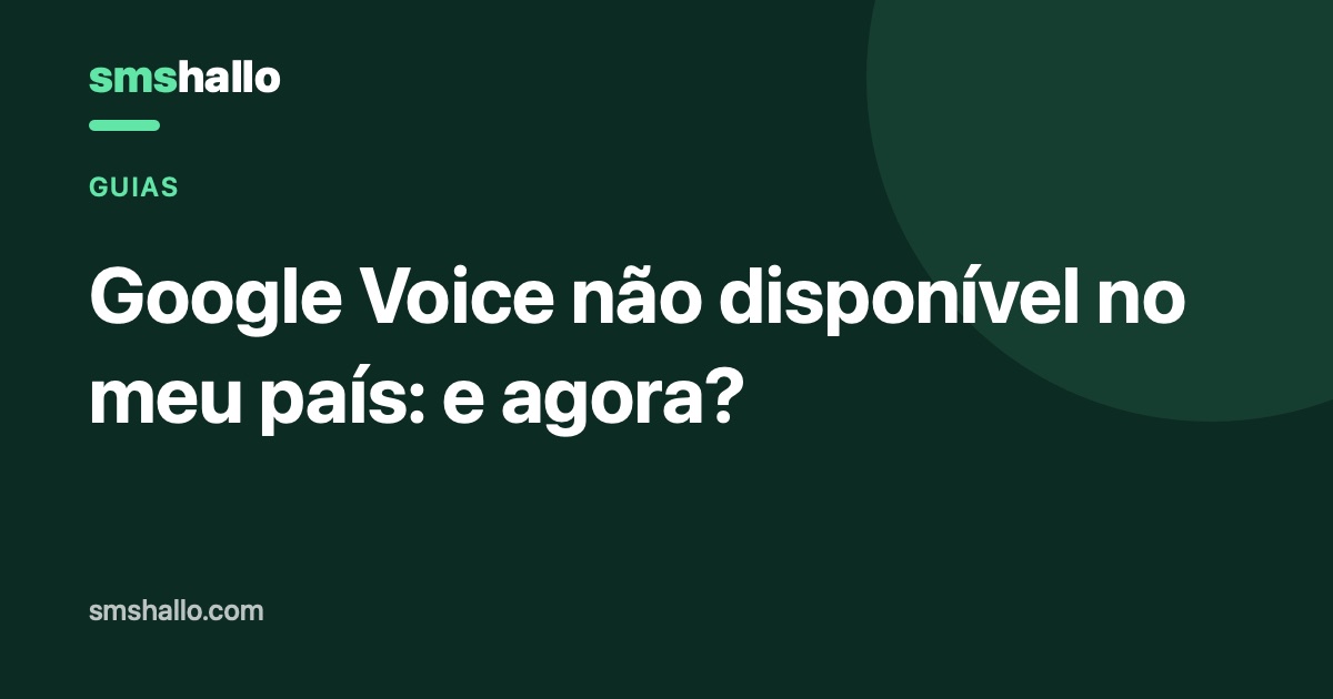 Google Voice não disponível no meu país: e agora?
