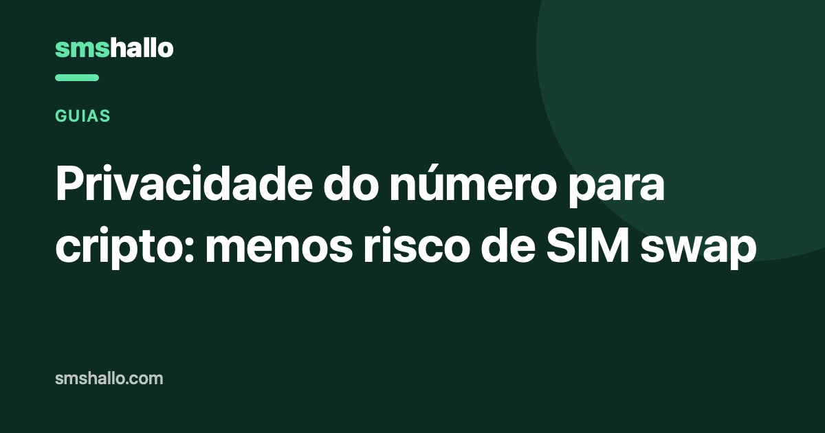 Privacidade do número para cripto: menos risco de SIM swap