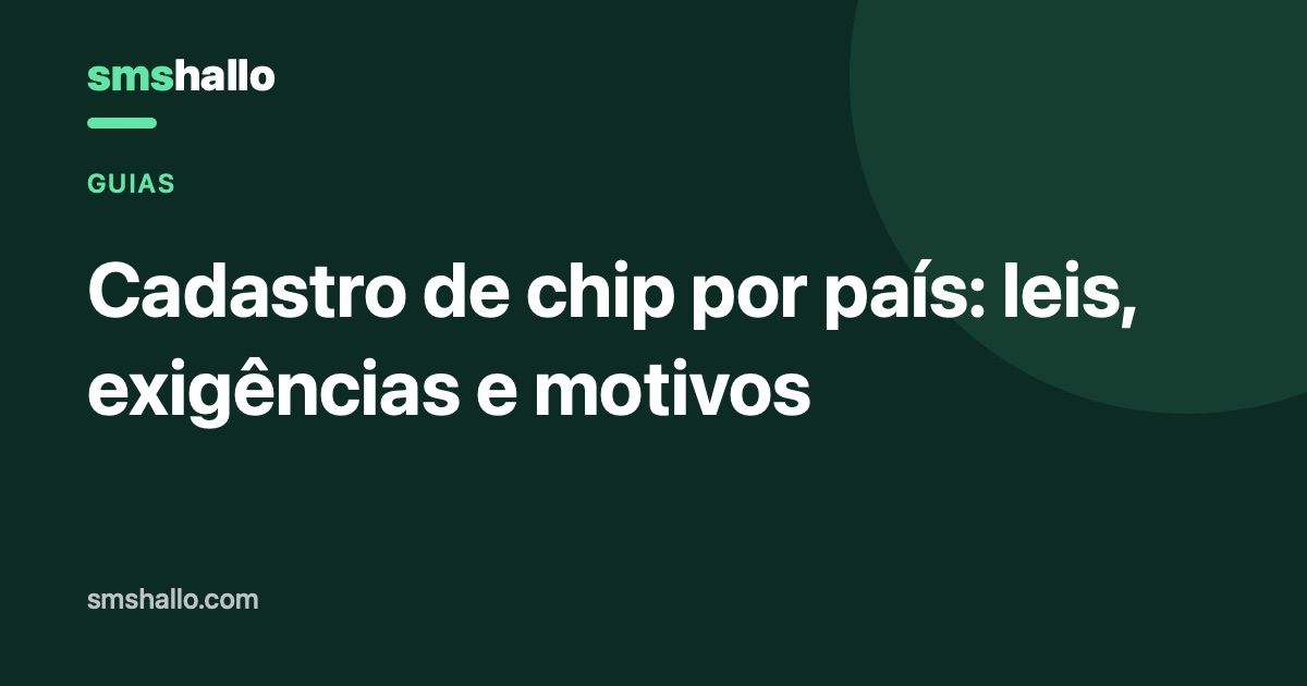 Cadastro de chip por país: leis, exigências e motivos