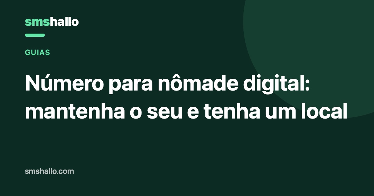 Número para nômade digital: mantenha o seu e tenha um local