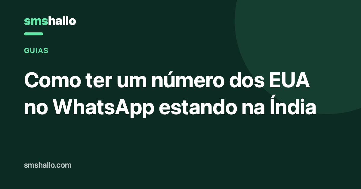 Como ter um número dos EUA no WhatsApp estando na Índia
