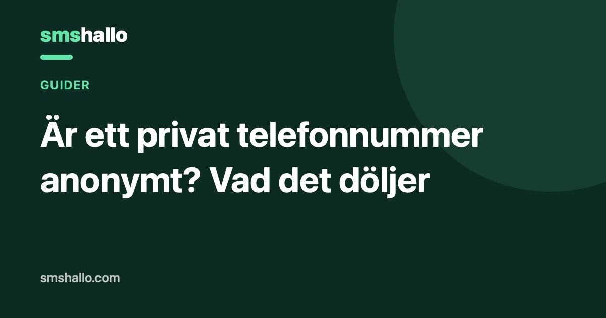 Är ett privat telefonnummer anonymt? Vad det döljer