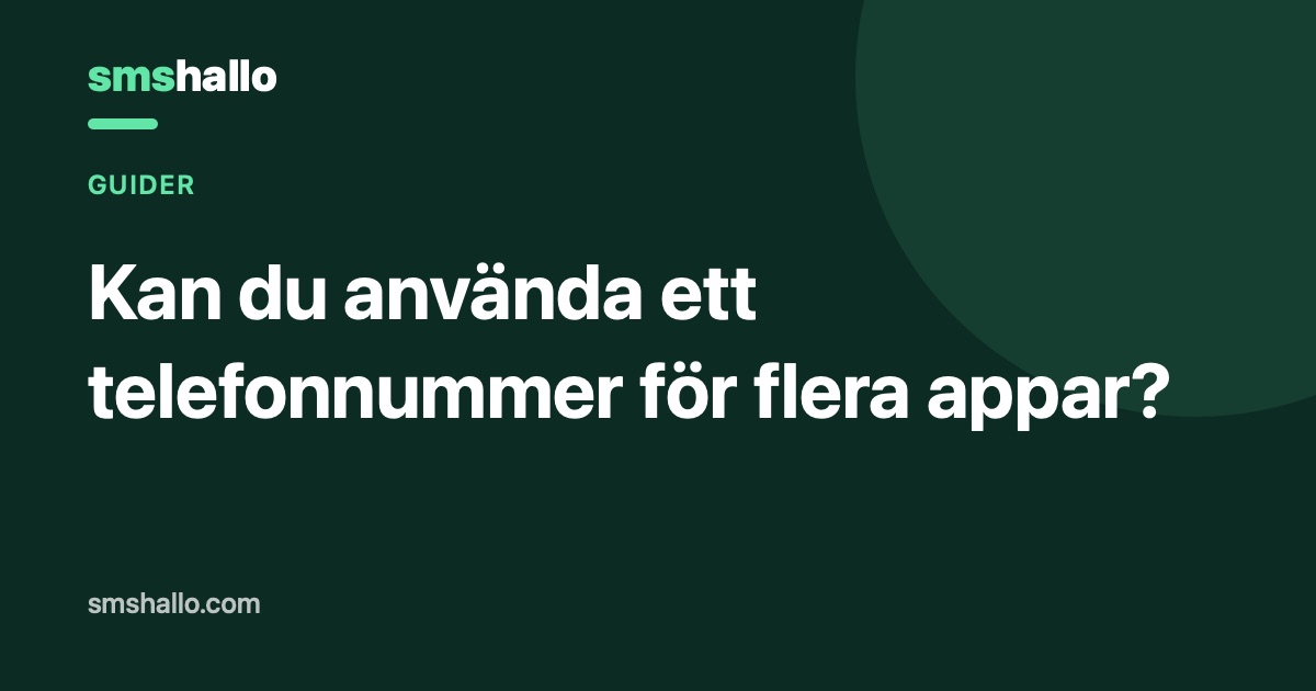 Kan du använda ett telefonnummer för flera appar?