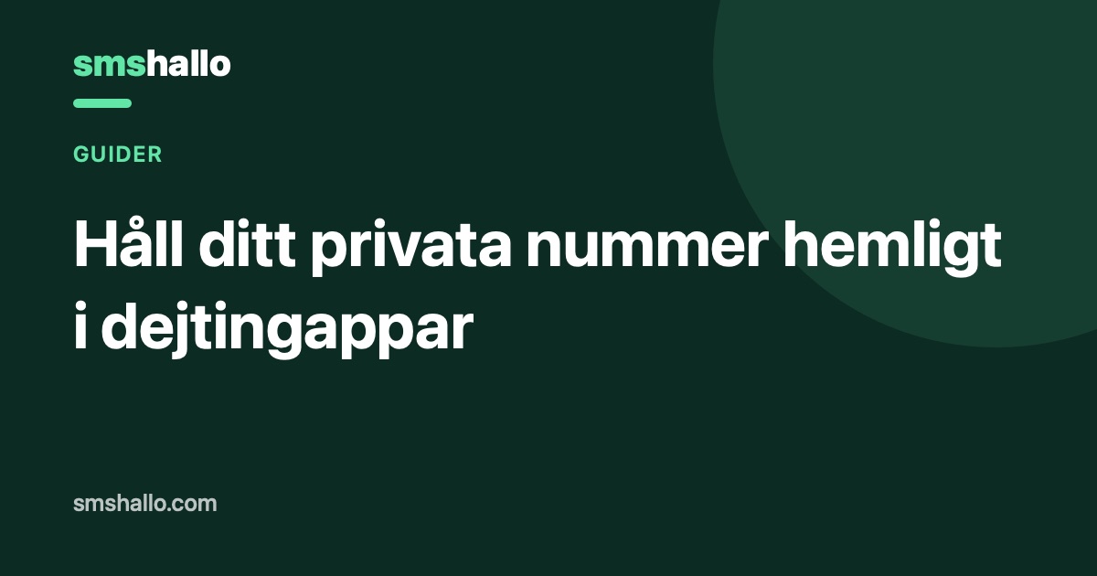 Håll ditt privata nummer hemligt i dejtingappar