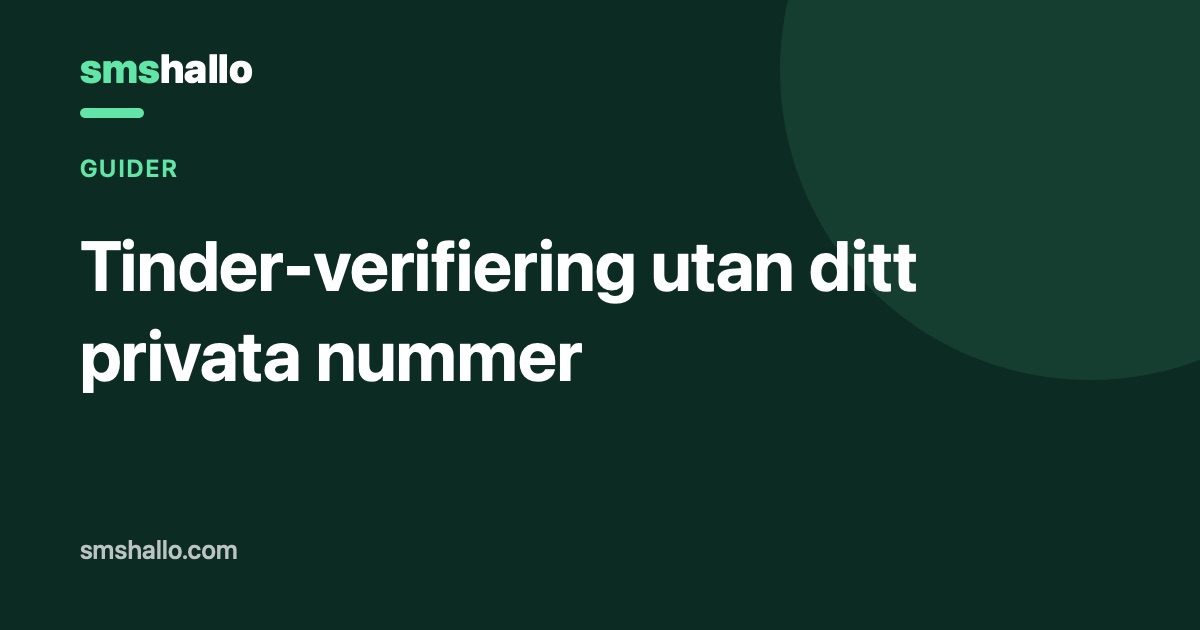 Tinder-verifiering utan ditt privata nummer