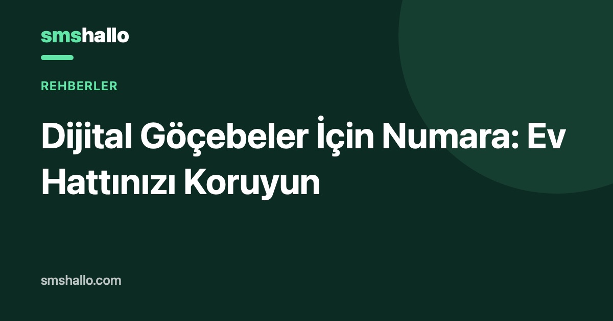 Dijital Göçebeler İçin Numara: Ev Hattınızı Koruyun