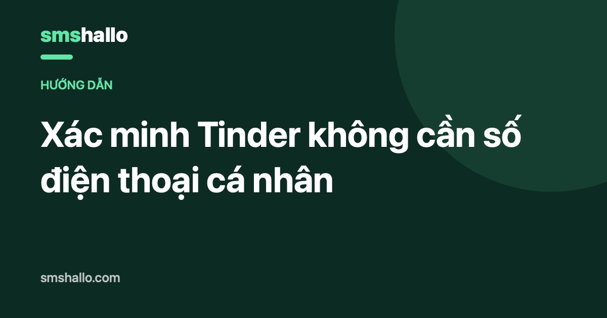 Xác minh Tinder không cần số điện thoại cá nhân
